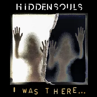 I Was There... by Hidden Souls