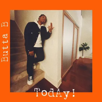 Today! by Butta B