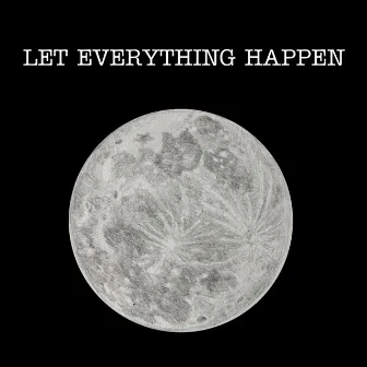 Let everything happen by Sanna Ruohoniemi