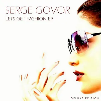 Lets Get Fashion (Deluxe Edition) by Serge Govor