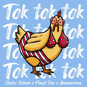 Tok Tok Tok by Chokz Cobain