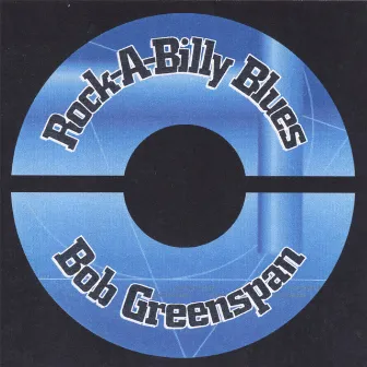 Rock-A-Billy Blues by Bob Greenspan