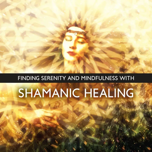 Finding Serenity and Mindfulness with Shamanic Healing Ritual: Self-Awareness, Affirmation Meditation, Hypnosis for Stress Relief