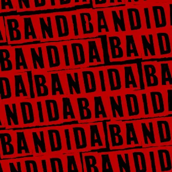 Bandida by Loudnezz