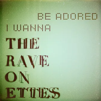 I Wanna Be Adored by The Raveonettes