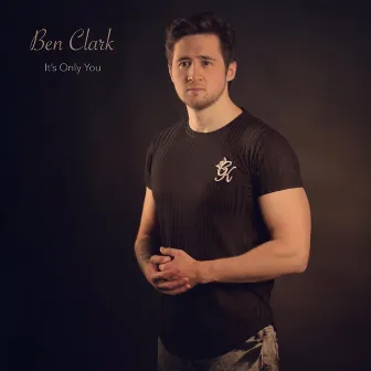 It's Only You by Ben Clark