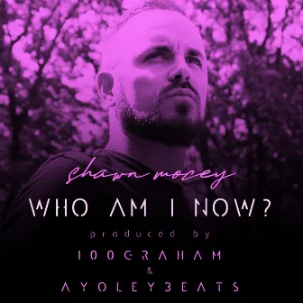 Who Am I Now? by 100graham