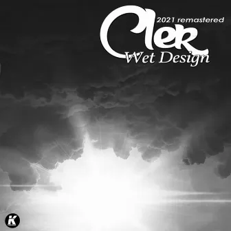 Wet Design (Remastered) by Cler