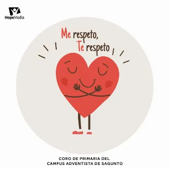 Me Respeto, Te Respeto by Coro de Primaria del Campus Adventista de Sagunto