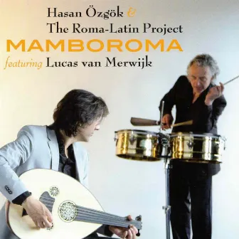 Mamboroma by Hasan Özgök & The Roma Latin Project