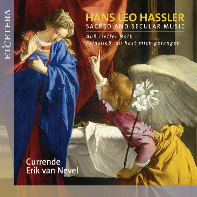 Hassler: Sacred and Secular Music - Auss Tieffer Noth / Feinslieb, Du Hast Mich Gefangen