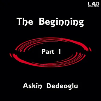 The Beginning, Pt. 1 by Askin Dedeoglu