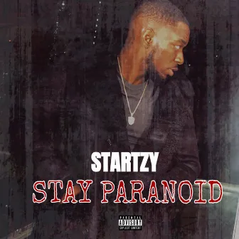 Stay Paranoid by Startzy