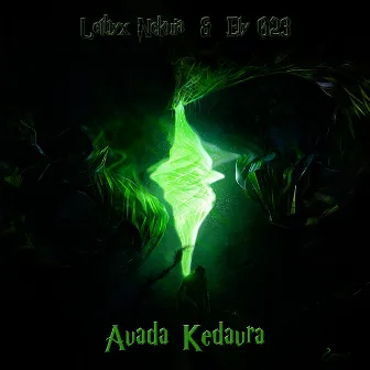 Avada Kedavra by Lethyx Nekuia