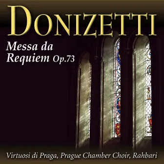 Donizetti: Messa da Requiem, Op. 73 by Virtuosi Di Praga