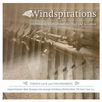 Windspirations: Improvisierte Meditationen für Orgel und Saxophon by Torsten Laux