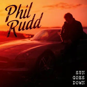 Sun Goes Down by Phil Rudd