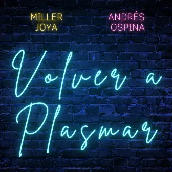 Volver a Plasmar by Miller joya