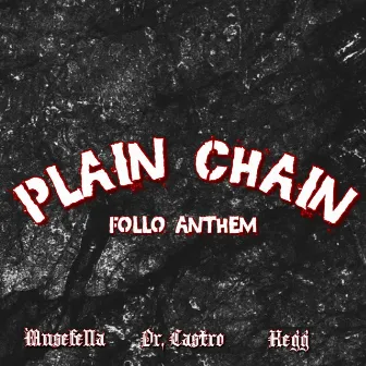 Plain Chain (Follo Anthem) by Musefella