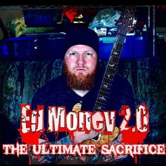 The Ultimate Sacrifice by Ed Money 2.0