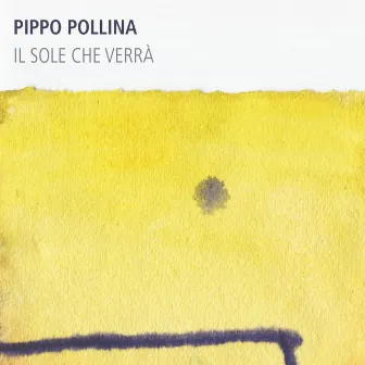 Il sole che verrà by Pippo Pollina