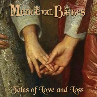 Tales Of Love And Loss (Remastered) by Mediæval Bæbes