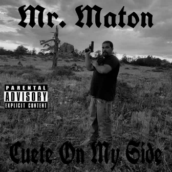 Cuete on my side by Mr. Maton