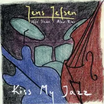 Kiss My Jazz by Uffe Steen