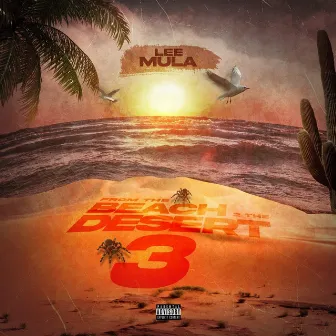 From the Beach 2 the Desert 3 by Lee Mula