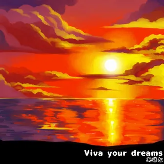 Viva your dreams by AKITO