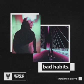 Bad Habits by onwrd