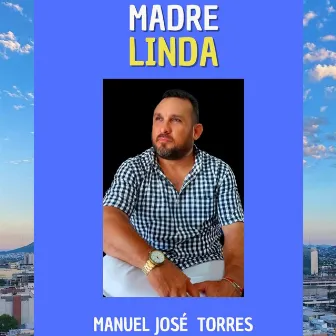 Madre Linda by Manuel José Torres