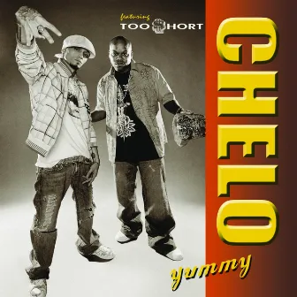 Yummy, Feat. Too $hort [Re-Mix (Explicit Version)] by Chelo