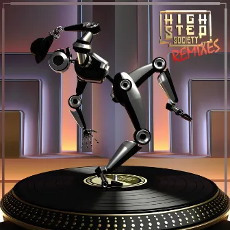 High Step Society (Remixes) by High Step Society