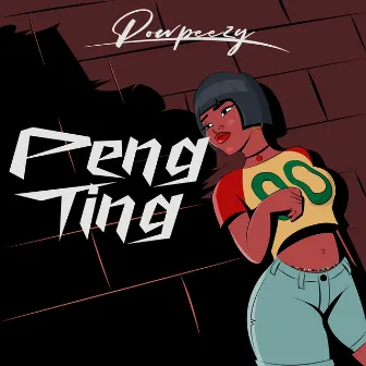 Peng Ting by Powpeezy