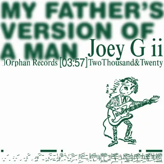 My Father's Version of a Man by Joey G ii