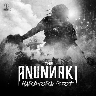 Hardcore Riot by The Anunnaki