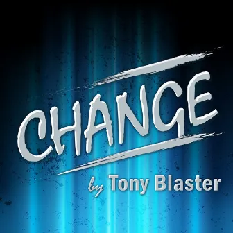 Change by Tony Blaster