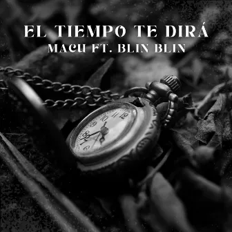 El Tiempo Te Dirá by Macu