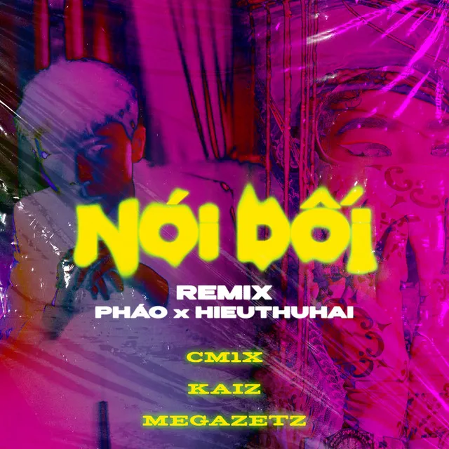 Nói Dối (Remix) (feat. HIEUTHUHAI, Feliks Alvin & Megazetz)