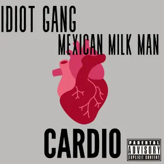 CARDIO by IDIOT GANG