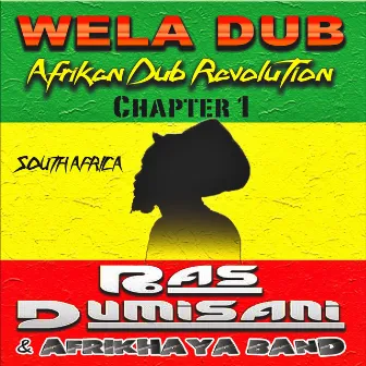 Wela Dub, Vol. 1 (Afrikan Dub Revolution - South Africa) by Ras Dumisani