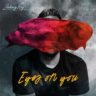 Eyes on You by Zachary Ray