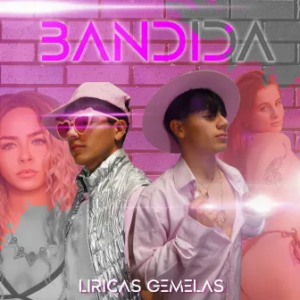 BANDIDA by Liricas Gemelas