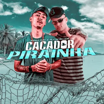 Caçador de Pirainha by poké MC