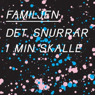 Det snurrar i min skalle by Familjen