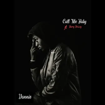 Call me baby by Dannie