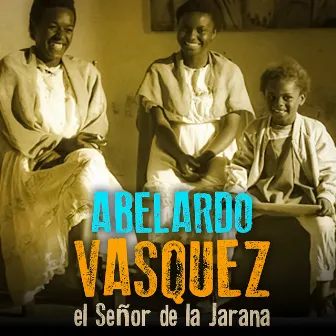 Abelardo Vásquez... El Señor de la Jarana by Abelardo Vásquez