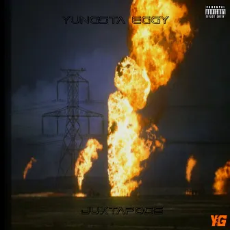 JUXTAPOSE by Yungsta Eggy