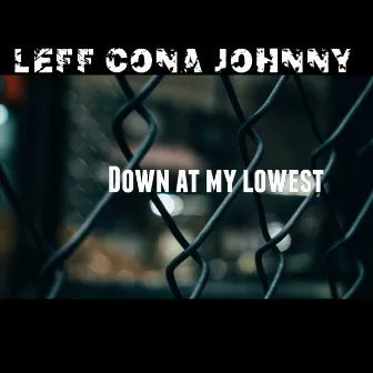 Down at My Lowest by Unknown Artist